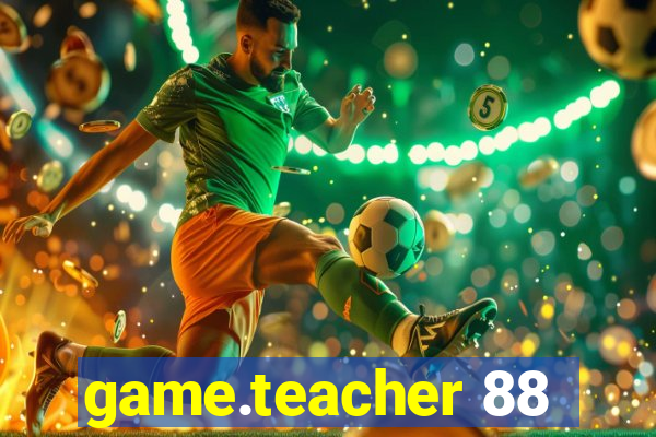 game.teacher 88